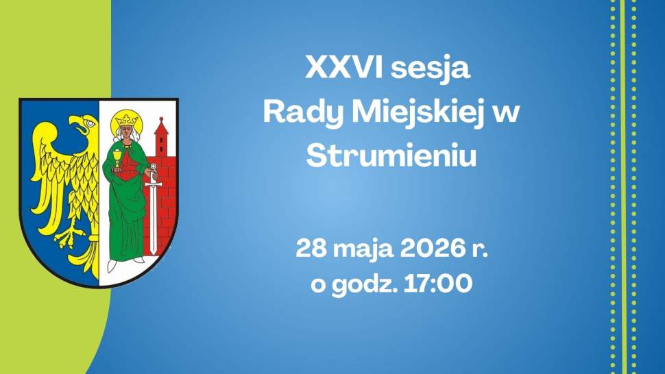 XXVI SESJA RADY MIEJSKIEJ W STRUMIENIU